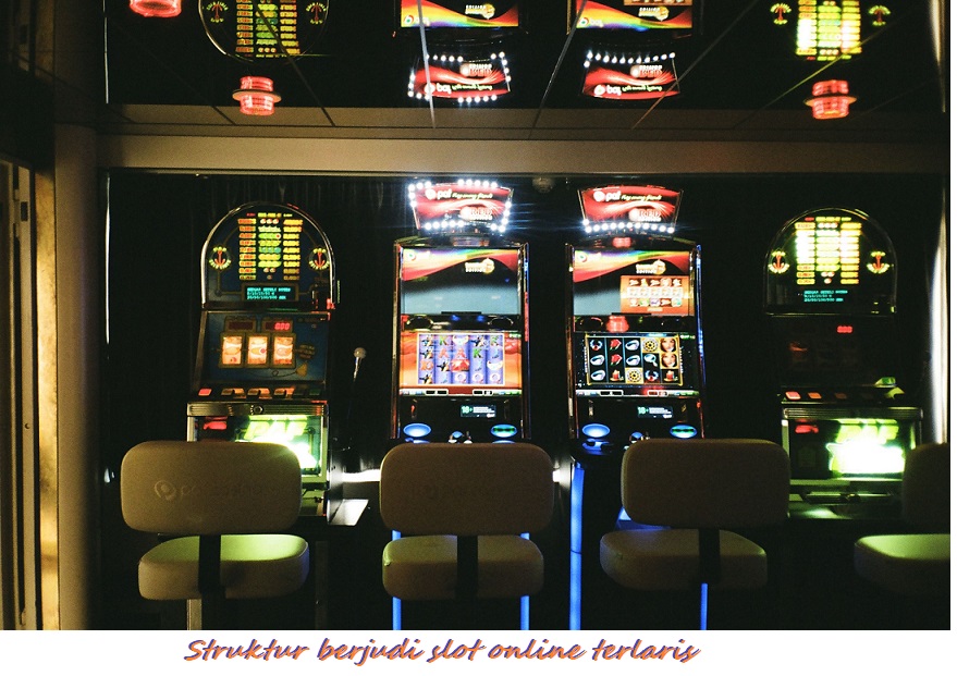 Struktur berjudi slot online terlaris