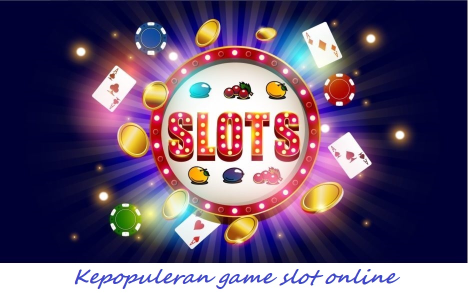 Kepopuleran game slot online