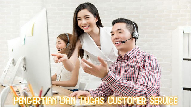 Pengertian Dan Tugas Customer Service