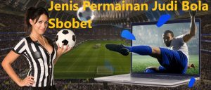 Jenis Taruhan Bola Online Terbaru